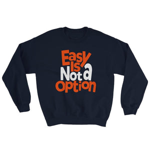 Easy Is not A Option - Orange
