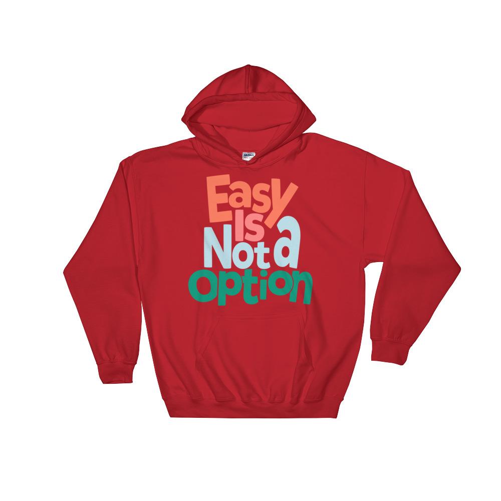 Easy Is Not A Option - Multi Colors