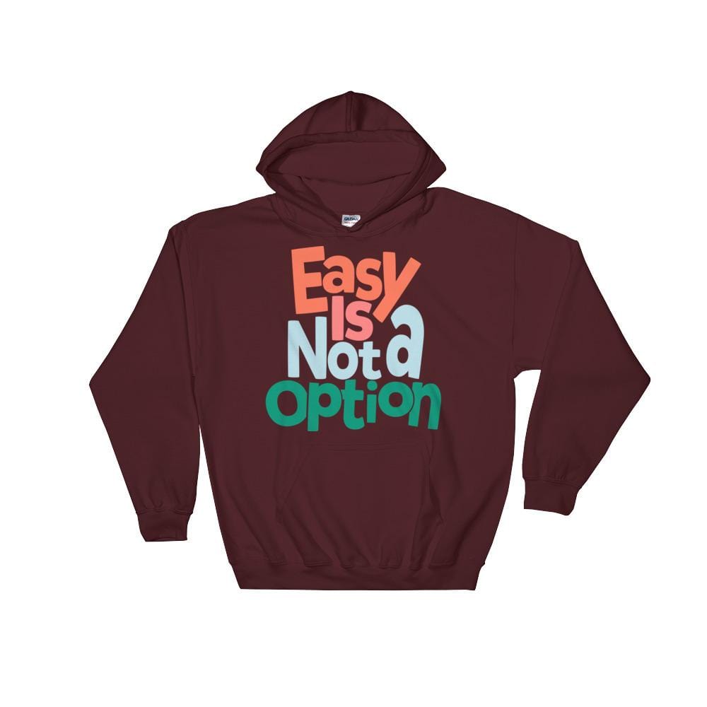 Easy Is Not A Option - Multi Colors