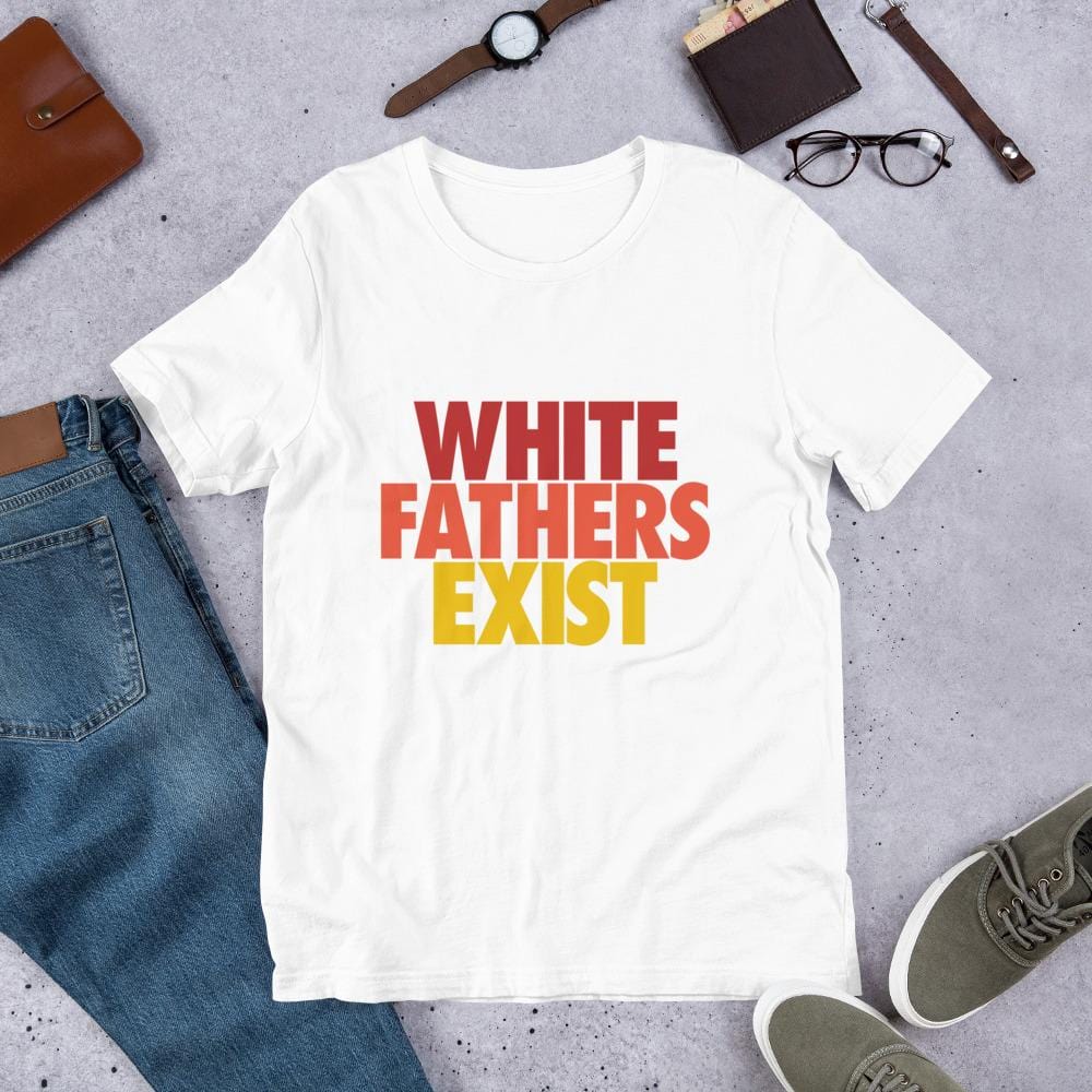 White Fathers Exist - Multi Colors
