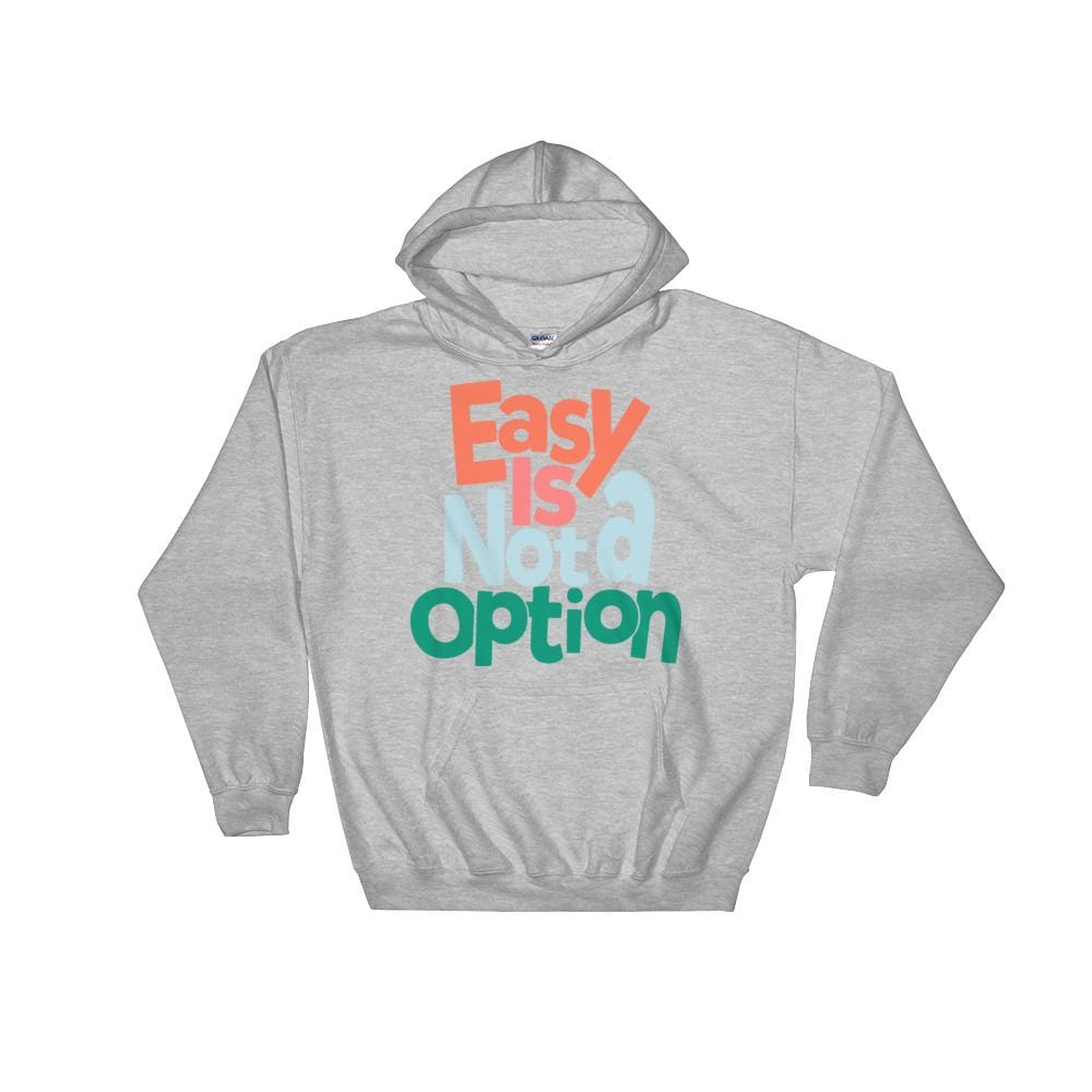 Easy Is Not A Option - Multi Colors