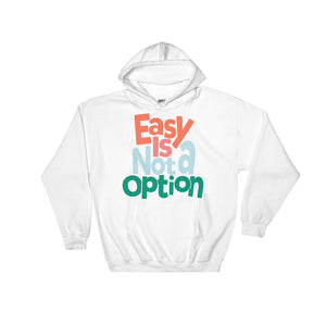 Easy Is Not A Option - Multi Colors