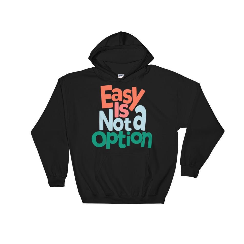 Easy Is Not A Option - Multi Colors
