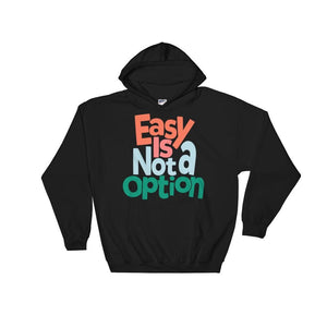 Easy Is Not A Option - Multi Colors
