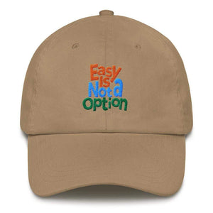 Easy Is Not A Option - Multi Colors