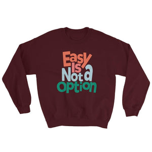 Easy Is Not A Option - Multi Colors