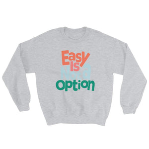 Easy Is Not A Option - Multi Colors