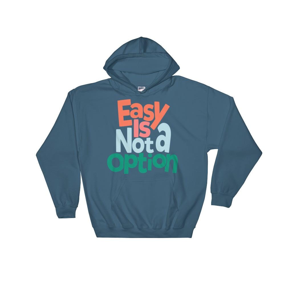 Easy Is Not A Option - Multi Colors