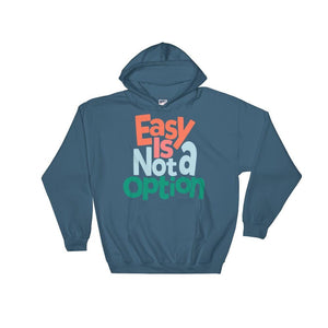 Easy Is Not A Option - Multi Colors