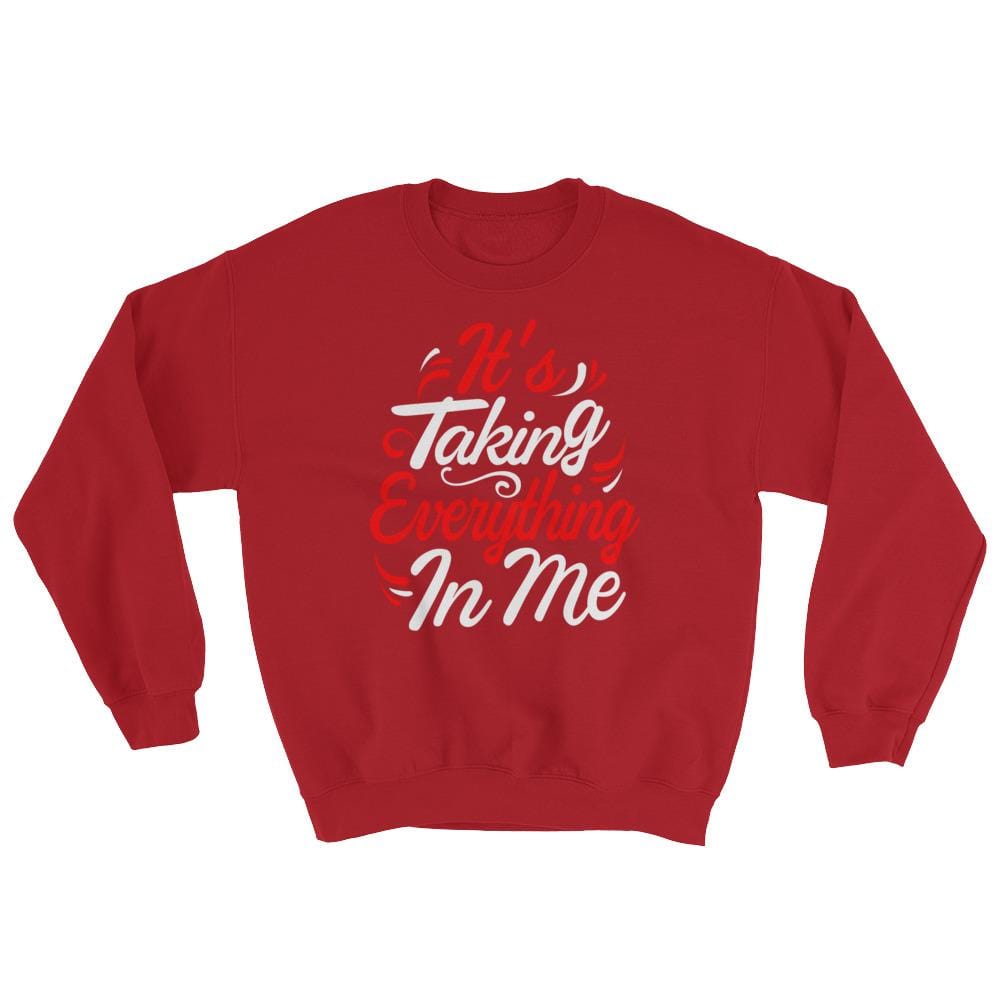 Its Taking Everything In Me - Red & White