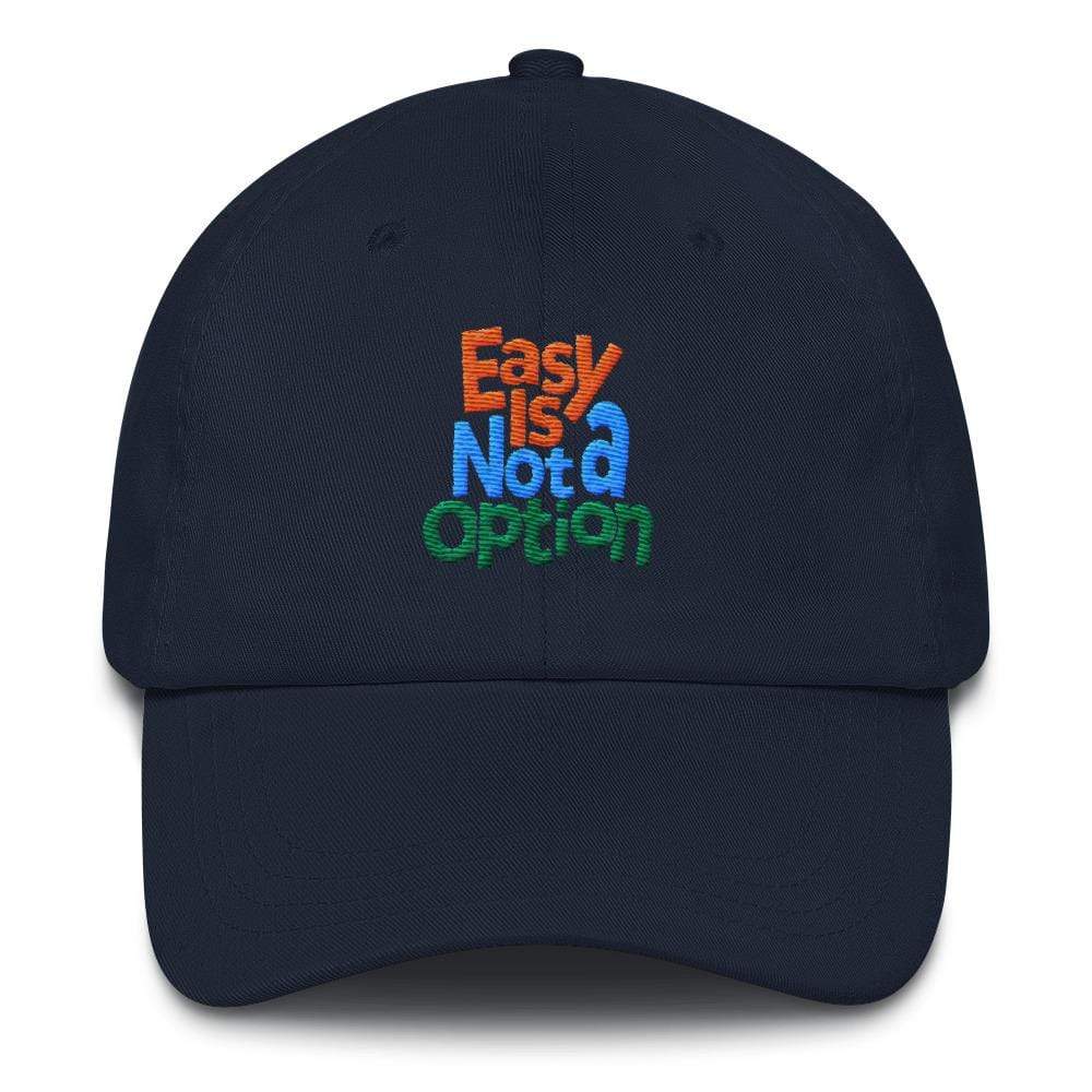 Easy Is Not A Option - Multi Colors