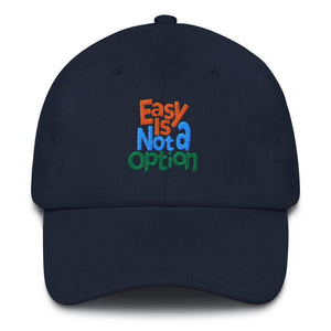 Easy Is Not A Option - Multi Colors