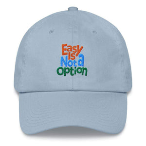 Easy Is Not A Option - Multi Colors